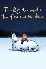 ბიჭი, თხუნელა, მელა და ცხენი / The Boy, the Mole, the Fox and the Horse