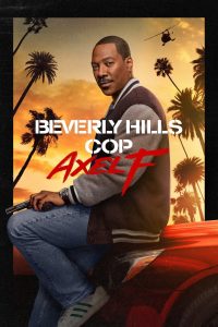პოლიციელი ბევერლი ჰილზიდან / Beverly Hills Cop: Axel F
