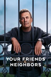 Your Friends & Neighbors: Season 1