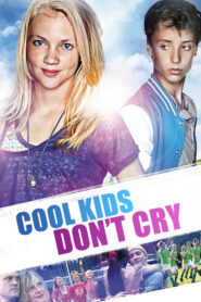 კარგი ბავშვები არ ტირიან / Cool Kids Don’t Cry