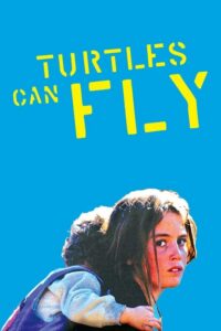 კუს შეუძლია ფრენა (2005)TURTLES CAN FLY / ქართულად