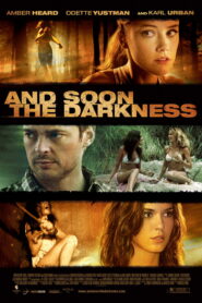 და წყვდიადი დაისადგურებს / And Soon the Darkness