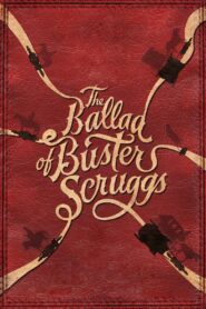 ბასტერ სკრაგსის ბალადა / The Ballad of Buster Scruggs